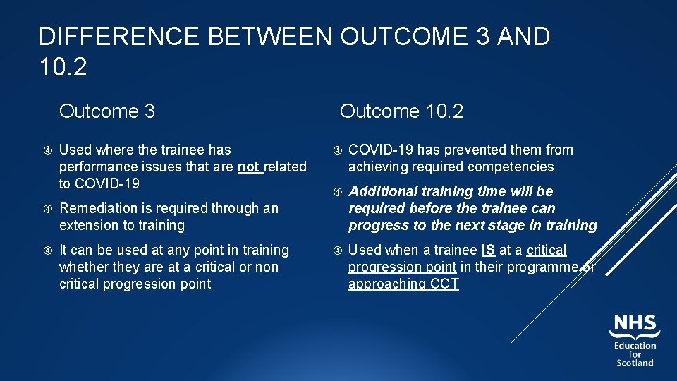 DIFFERENCE BETWEEN OUTCOME 3 AND 10. 2 Outcome 3 Used where the trainee has