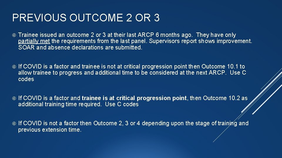 PREVIOUS OUTCOME 2 OR 3 Trainee issued an outcome 2 or 3 at their