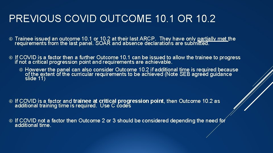 PREVIOUS COVID OUTCOME 10. 1 OR 10. 2 Trainee issued an outcome 10. 1