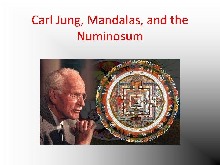 Carl Jung, Mandalas, and the Numinosum 