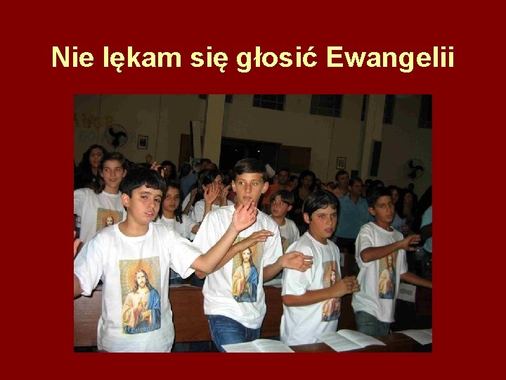 Nie lękam się głosić Ewangelii 
