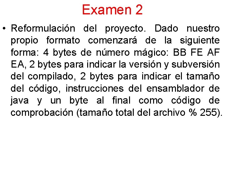 Examen 2 • Reformulación del proyecto. Dado nuestro propio formato comenzará de la siguiente