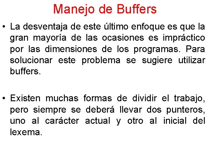 Manejo de Buffers • La desventaja de este último enfoque es que la gran