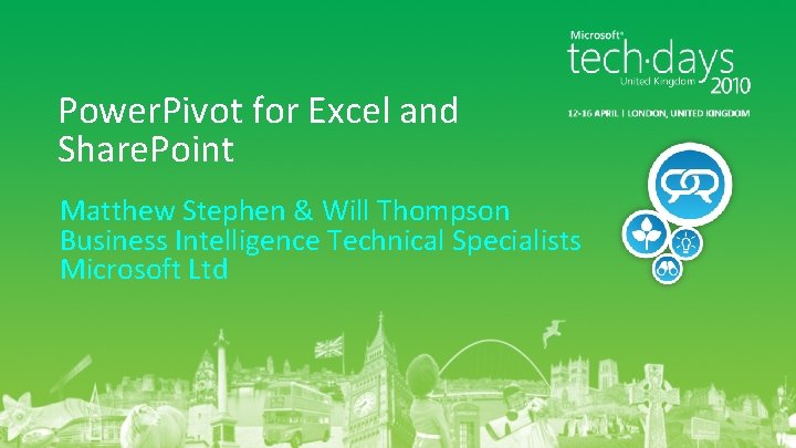 Power. Pivot for Excel and Share. Point Matthew Stephen & Will Thompson Business Intelligence