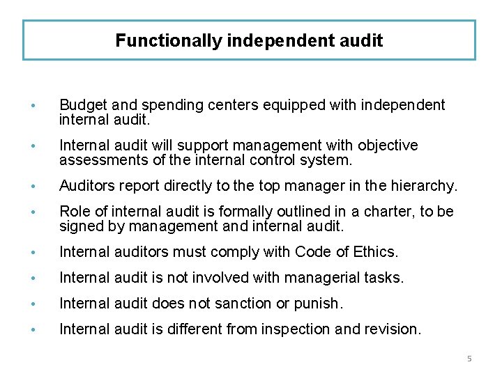 Functionally independent audit • Budget and spending centers equipped with independent internal audit. •