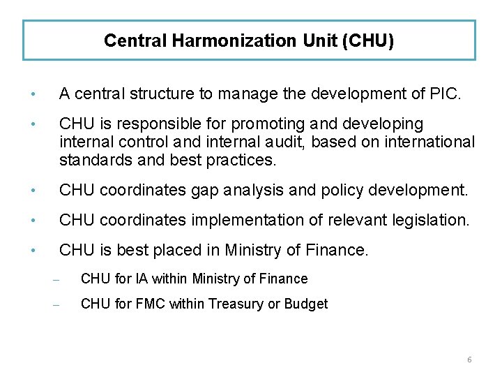 Central Harmonization Unit (CHU) • A central structure to manage the development of PIC.