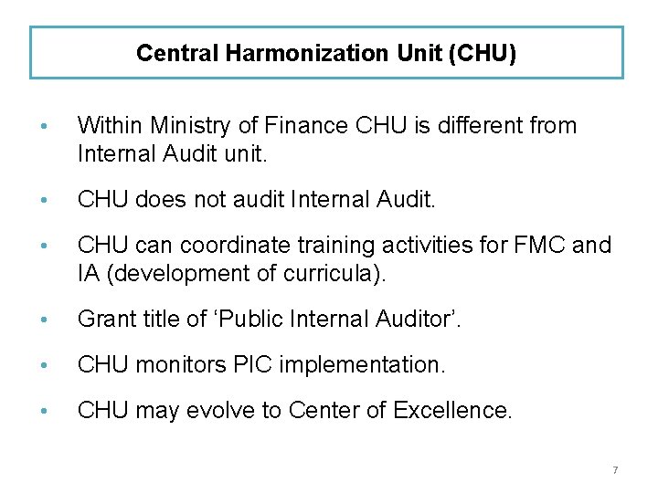 Central Harmonization Unit (CHU) • Within Ministry of Finance CHU is different from Internal