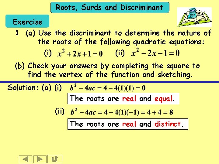 Roots, Surds and Discriminant Exercise 1 (a) Use the discriminant to determine the nature