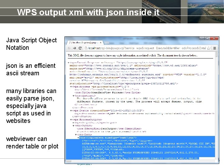 WPS output xml with json inside it Java Script Object Notation json is an