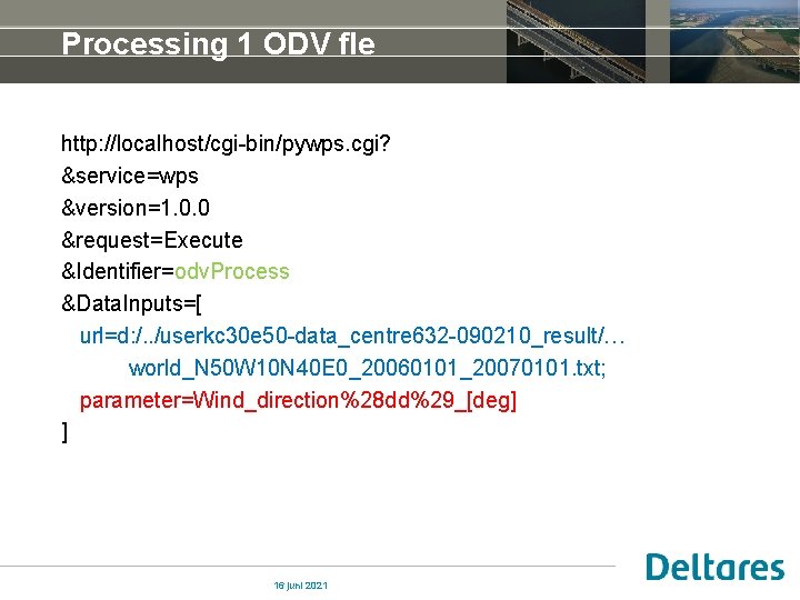 Processing 1 ODV fle http: //localhost/cgi-bin/pywps. cgi? &service=wps &version=1. 0. 0 &request=Execute &Identifier=odv. Process