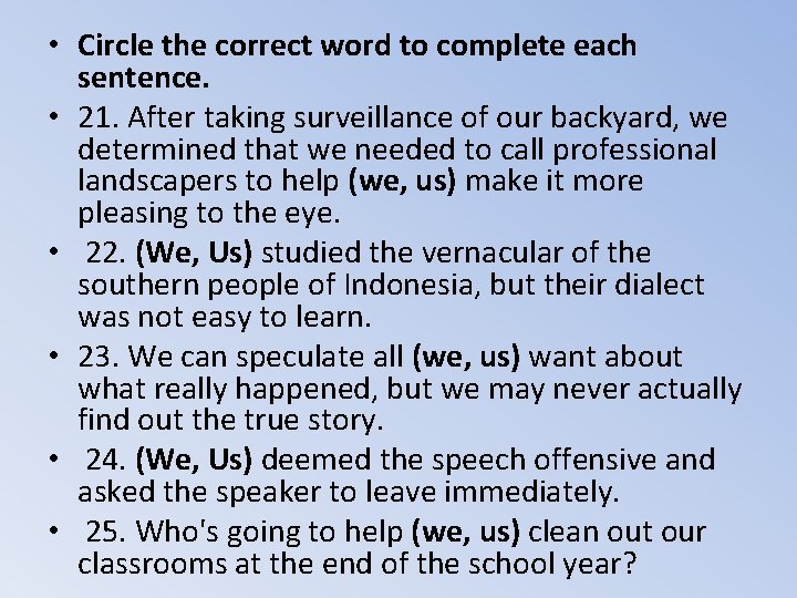  • Circle the correct word to complete each sentence. • 21. After taking