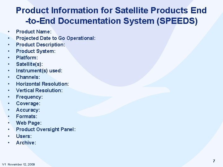 Product Information for Satellite Products End -to-End Documentation System (SPEEDS) • • • • Product Information for Satellite Products End -to-End Documentation System (SPEEDS) • • • •