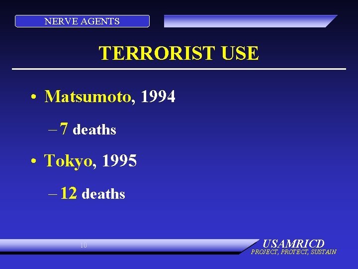 NERVE AGENTS TERRORIST USE • Matsumoto, 1994 – 7 deaths • Tokyo, 1995 –