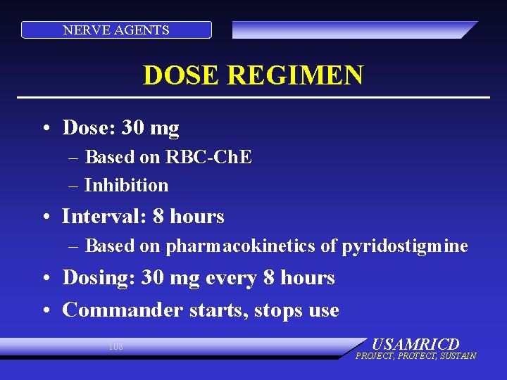 NERVE AGENTS DOSE REGIMEN • Dose: 30 mg – Based on RBC-Ch. E –