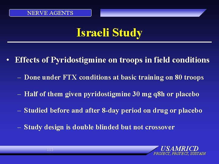 NERVE AGENTS Israeli Study • Effects of Pyridostigmine on troops in field conditions –