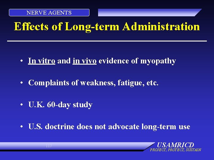 NERVE AGENTS Effects of Long-term Administration • In vitro and in vivo evidence of