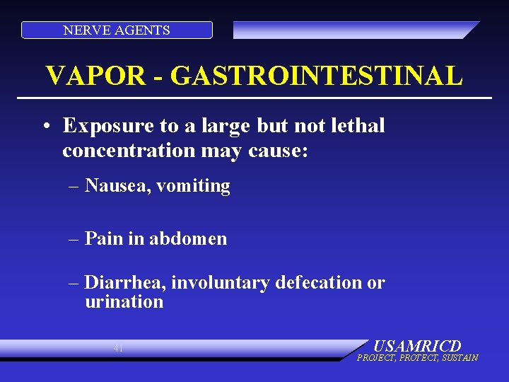 NERVE AGENTS VAPOR - GASTROINTESTINAL • Exposure to a large but not lethal concentration