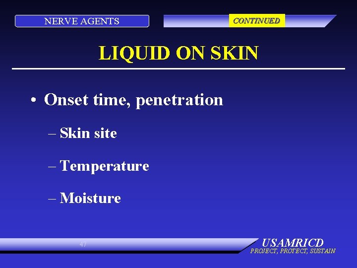 NERVE AGENTS CONTINUED LIQUID ON SKIN • Onset time, penetration – Skin site – NERVE AGENTS CONTINUED LIQUID ON SKIN • Onset time, penetration – Skin site –