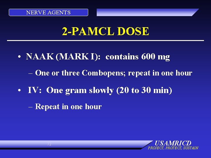 NERVE AGENTS 2 -PAMCL DOSE • NAAK (MARK I): contains 600 mg – One