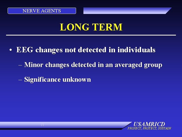 NERVE AGENTS LONG TERM • EEG changes not detected in individuals – Minor changes