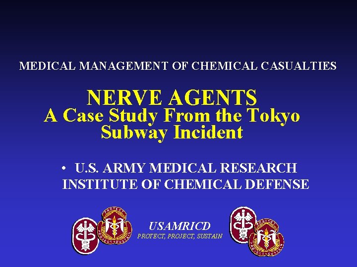 MEDICAL MANAGEMENT OF CHEMICAL CASUALTIES NERVE AGENTS A Case Study From the Tokyo Subway