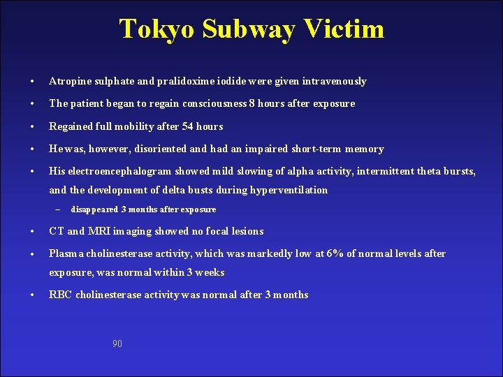 Tokyo Subway Victim NERVE AGENTS • Atropine sulphate and pralidoxime iodide were given intravenously