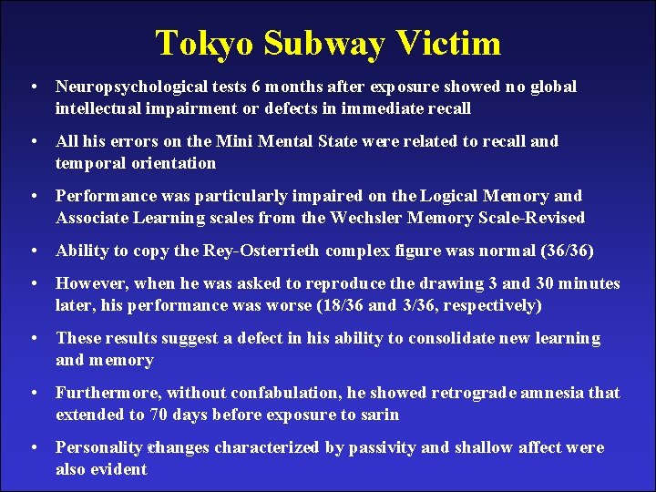 Tokyo Subway Victim NERVE AGENTS • Neuropsychological tests 6 months after exposure showed no