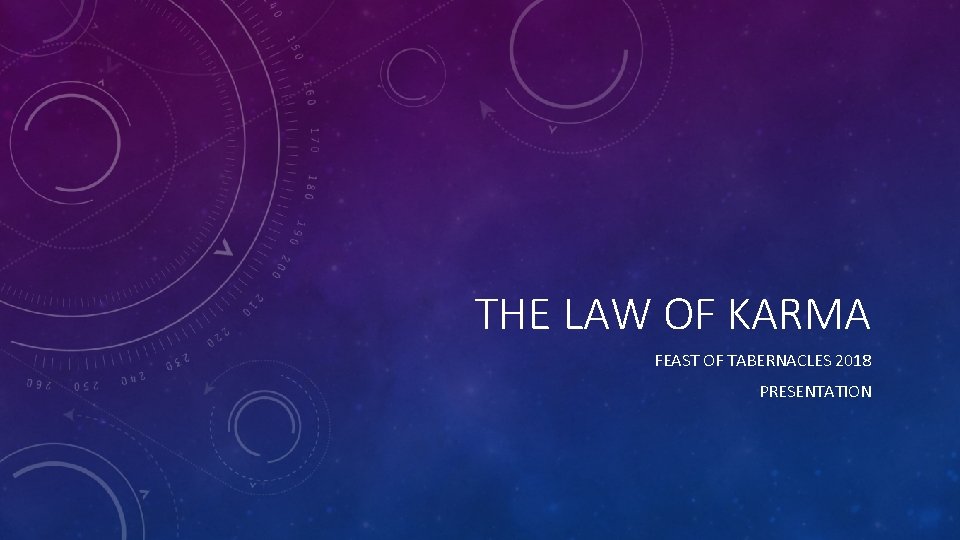 THE LAW OF KARMA FEAST OF TABERNACLES 2018 PRESENTATION 