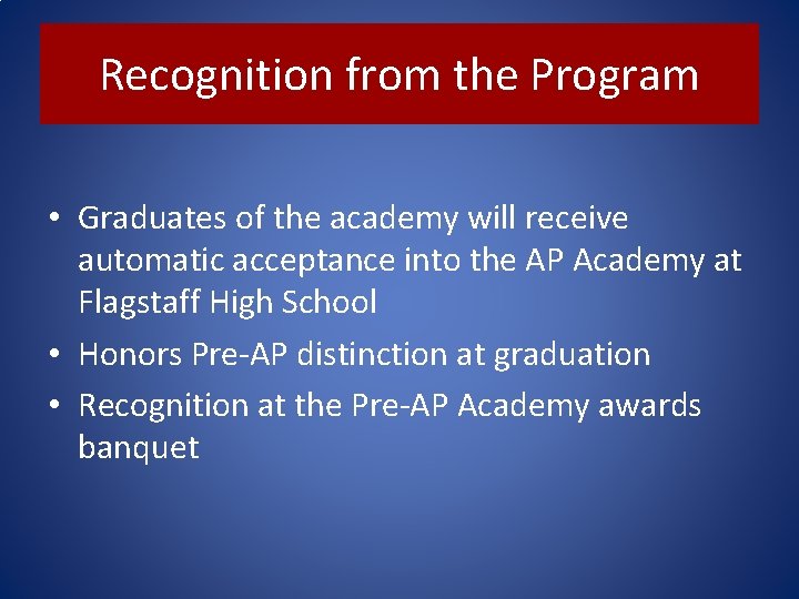 Recognition from the Program • Graduates of the academy will receive automatic acceptance into