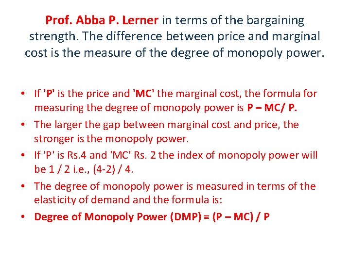 Prof. Abba P. Lerner in terms of the bargaining strength. The difference between price
