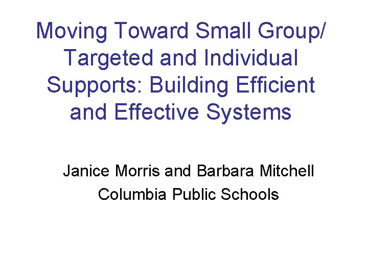 Moving Toward Small Group Targeted and Individual Supports