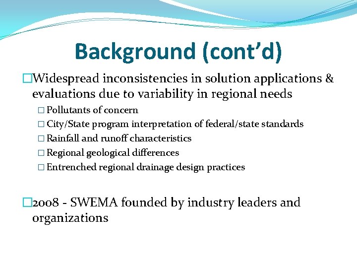 Background (cont’d) �Widespread inconsistencies in solution applications & evaluations due to variability in regional