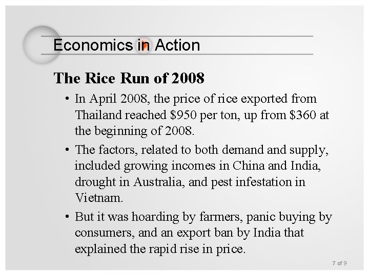 Economics in Action The Rice Run of 2008 • In April 2008, the price