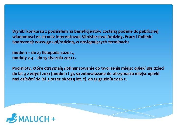 Wyniki konkursu z podziałem na beneficjentów zostaną podane do publicznej wiadomości na stronie internetowej