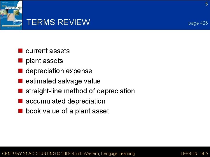 5 TERMS REVIEW n n n n page 426 current assets plant assets depreciation