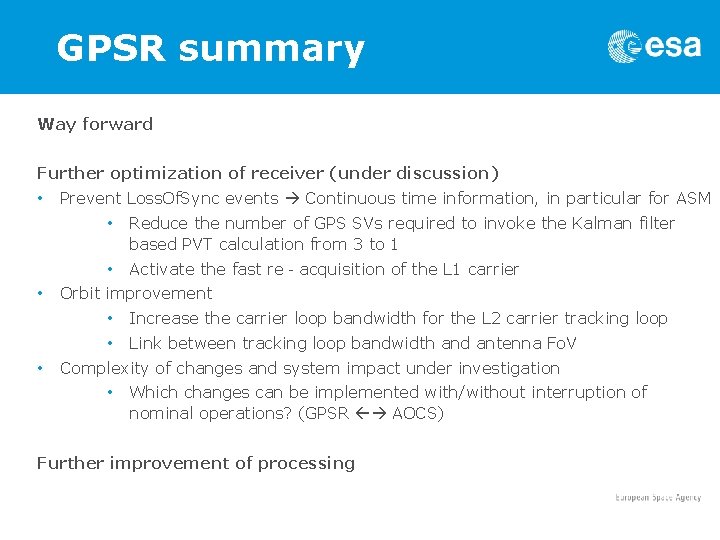 GPSR summary Way forward Further optimization of receiver (under discussion) • • • Prevent