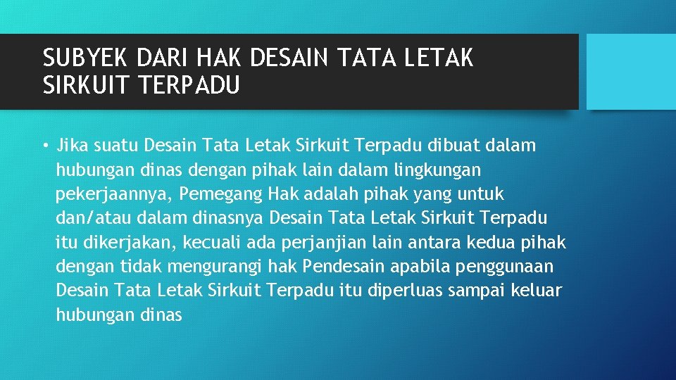 SUBYEK DARI HAK DESAIN TATA LETAK SIRKUIT TERPADU • Jika suatu Desain Tata Letak