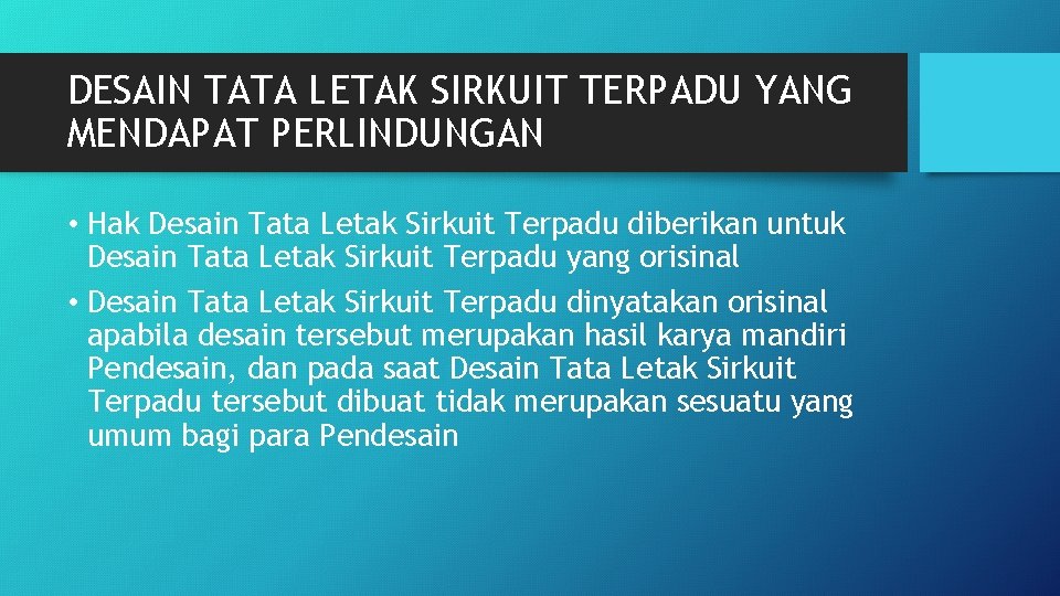 DESAIN TATA LETAK SIRKUIT TERPADU YANG MENDAPAT PERLINDUNGAN • Hak Desain Tata Letak Sirkuit