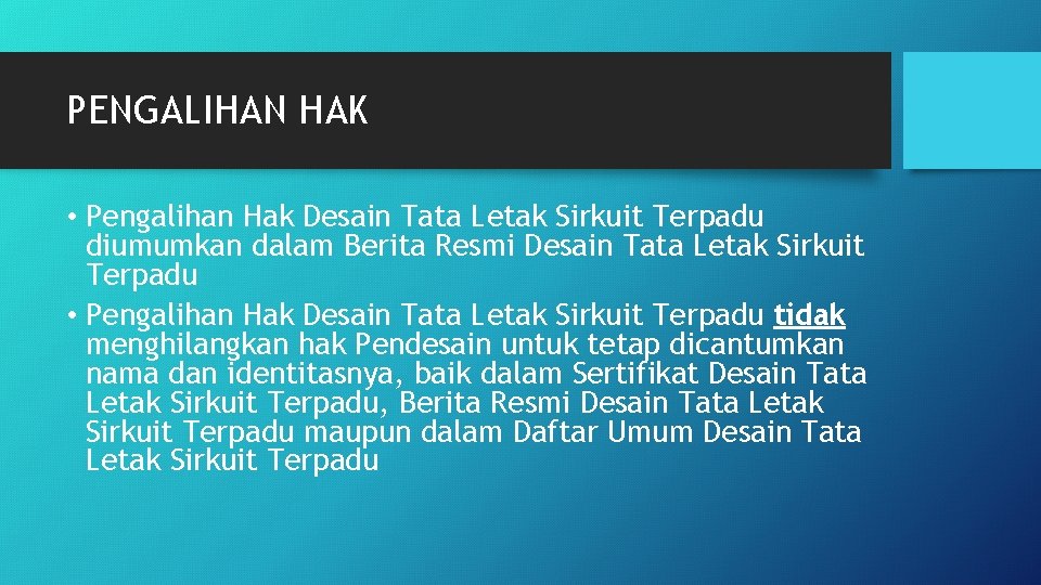 PENGALIHAN HAK • Pengalihan Hak Desain Tata Letak Sirkuit Terpadu diumumkan dalam Berita Resmi