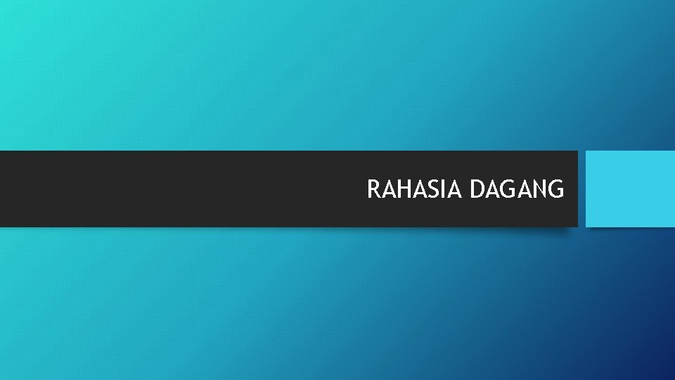 RAHASIA DAGANG 