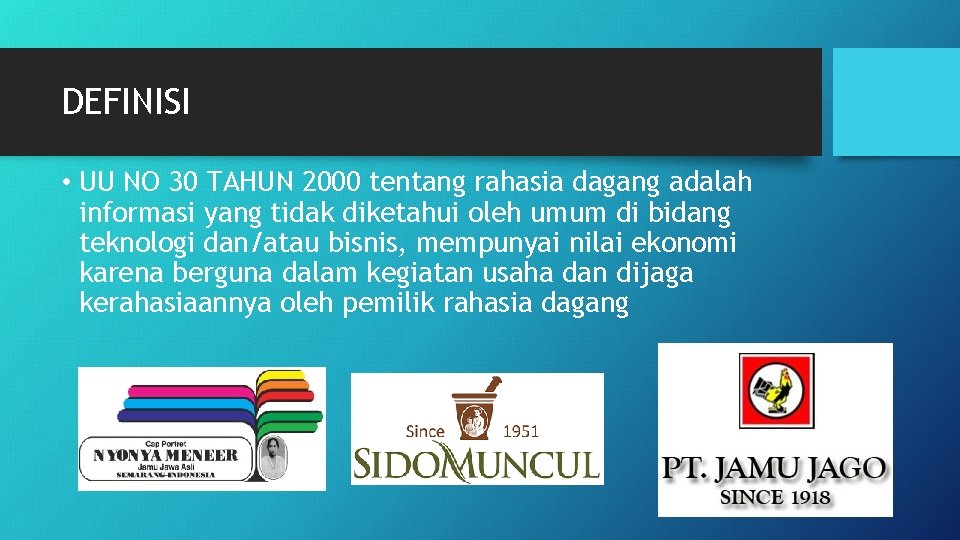 DEFINISI • UU NO 30 TAHUN 2000 tentang rahasia dagang adalah informasi yang tidak