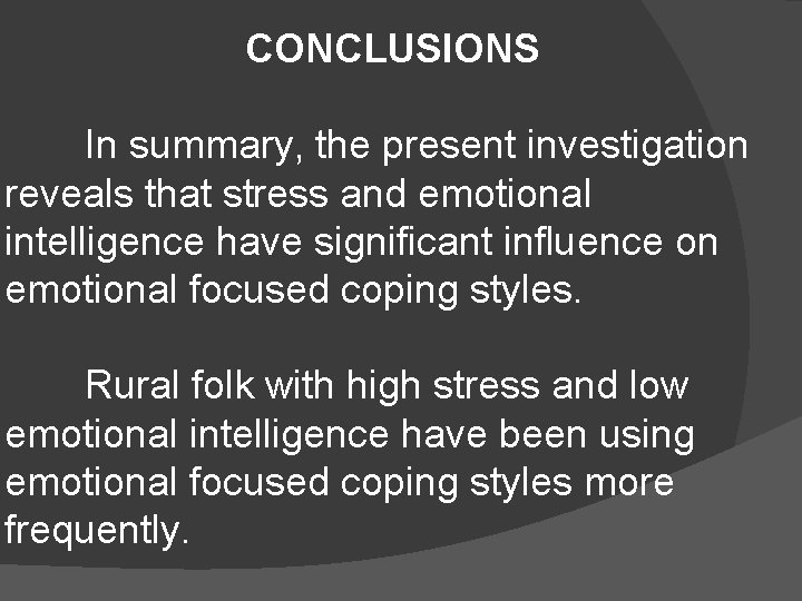 CONCLUSIONS In summary, the present investigation reveals that stress and emotional intelligence have significant
