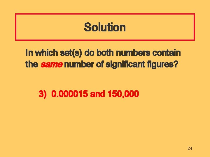 Solution In which set(s) do both numbers contain the same number of significant figures?