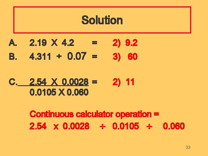 Solution A. 2. 19 X 4. 2 = 2) 9. 2 B. 4. 311