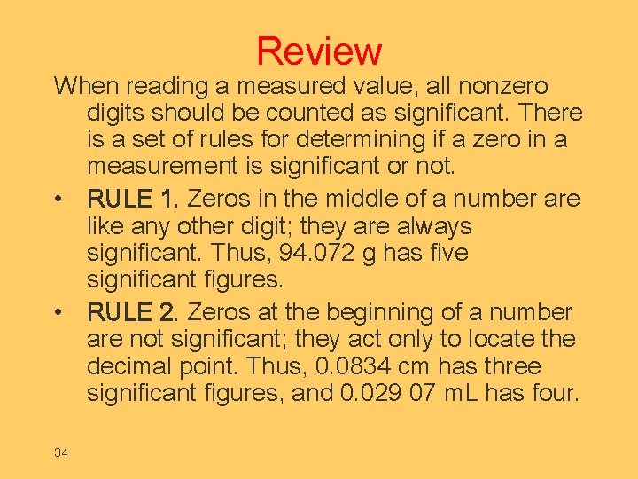 Review When reading a measured value, all nonzero digits should be counted as significant.