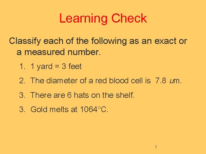 Learning Check Classify each of the following as an exact or a measured number.