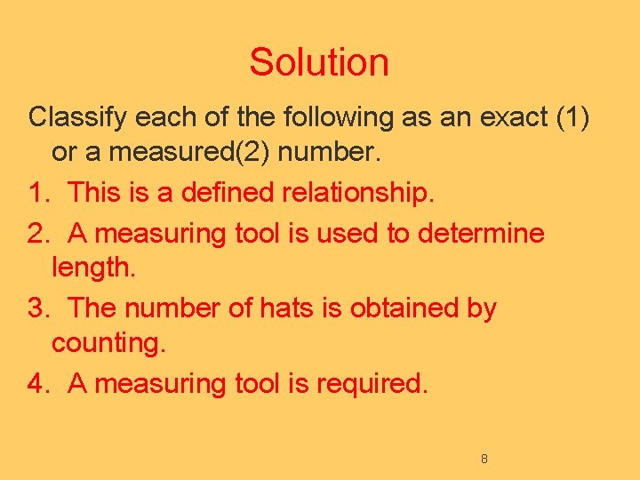 Solution Classify each of the following as an exact (1) or a measured(2) number.