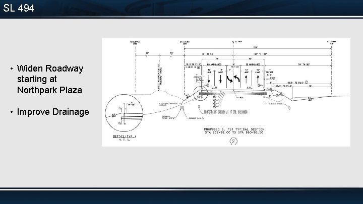 SL 494 • Widen Roadway starting at Northpark Plaza • Improve Drainage 