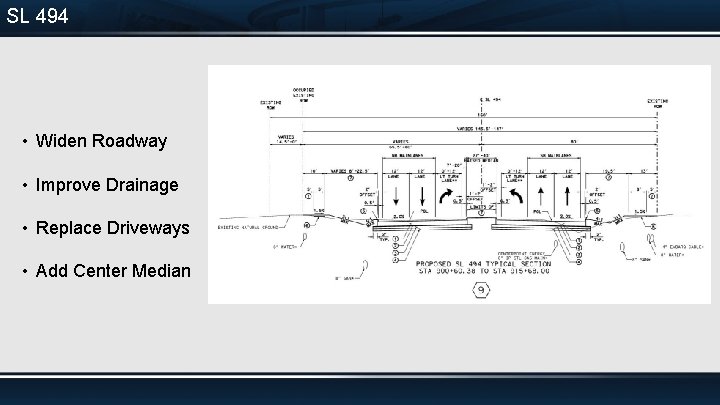 SL 494 • Widen Roadway • Improve Drainage • Replace Driveways • Add Center
