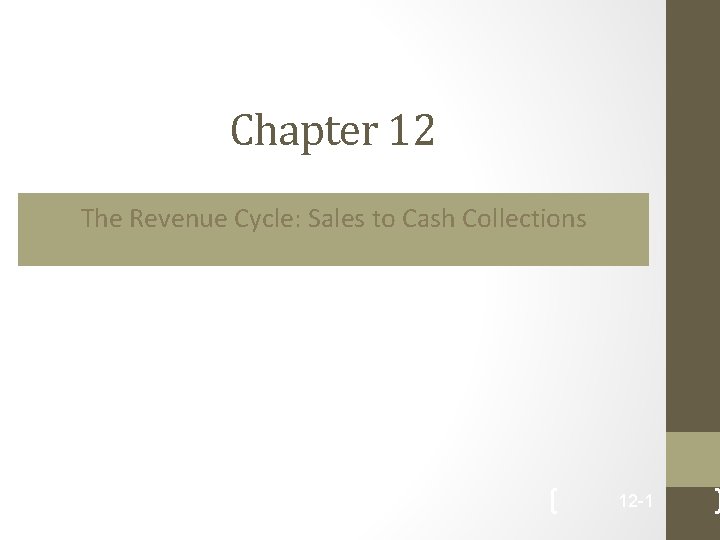 Chapter 12 The Revenue Cycle: Sales to Cash Collections 12 -1 